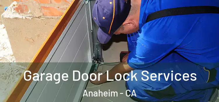 Garage Door Lock Services Anaheim - CA