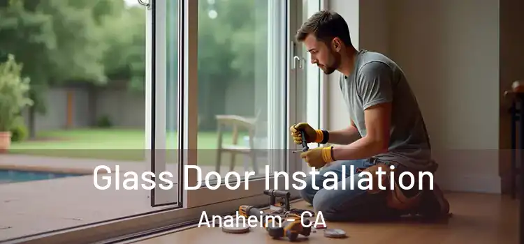 Glass Door Installation Anaheim - CA