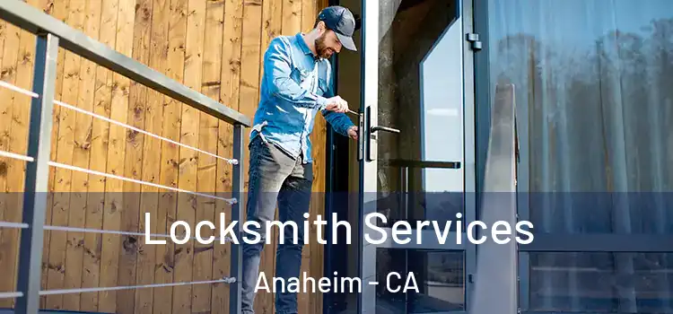  Locksmith Services Anaheim - CA