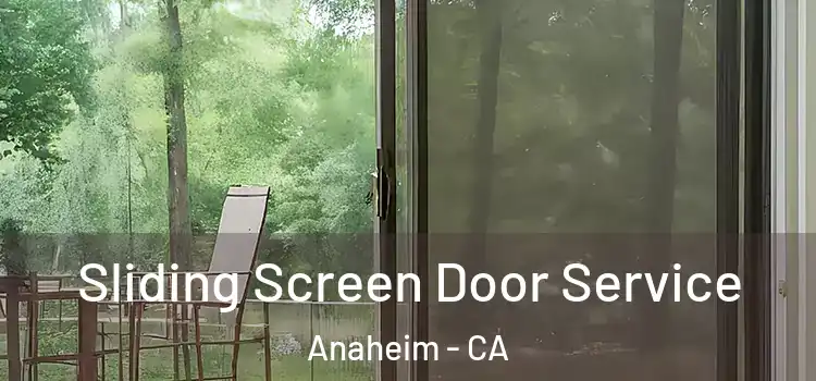 Sliding Screen Door Service Anaheim - CA